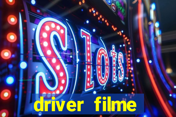 driver filme completo dublado